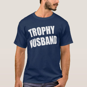 Trophäe-Ehemann T-Shirt