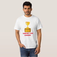 Trophäe für Verliererdruck auf Wert-T - Shirt
