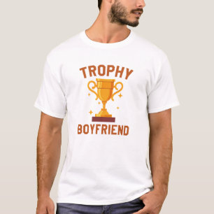 Trophy Boyfriend T-Shirt