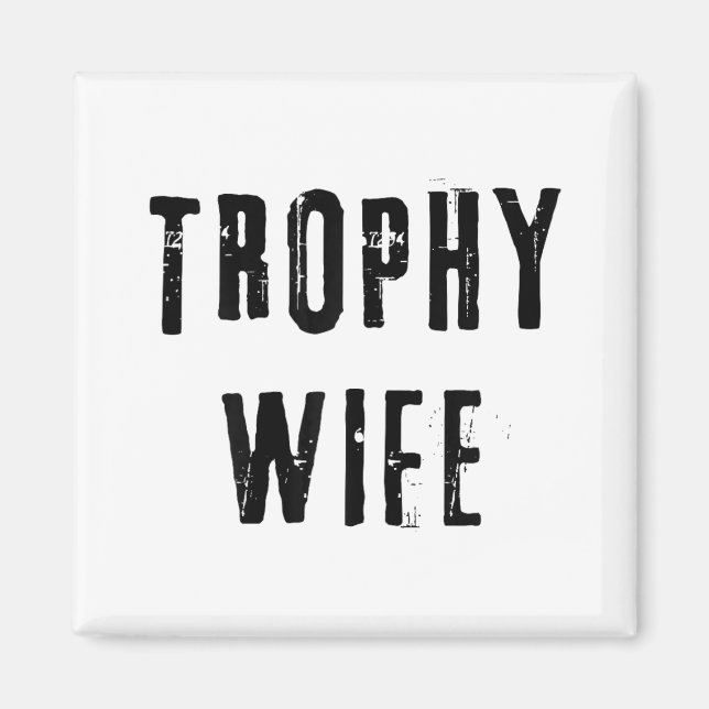Trophy-Ehefrau Coole Mutter Mama Papa Witz Lustige Magnet (Vorne)