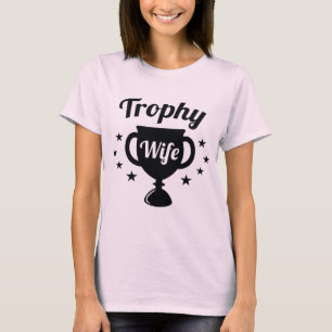 Trophy-Ehefrau T-Shirt
