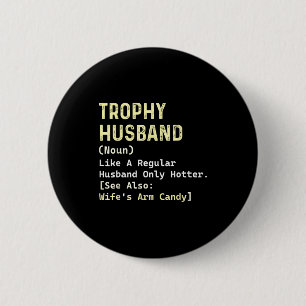 Trophy Ehemann Definition Frau Arm Kunstwerk Button