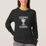 Trophy Grandson Funny Sarcastic Joke Birthday T-Shirt<br><div class="desc">Trophy Grandson Funny Sarcastic Joke Birthday</div>
