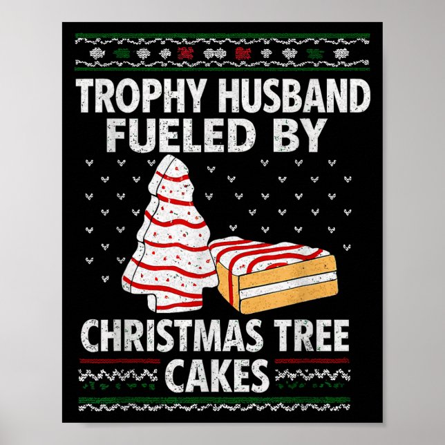 Trophy Husband Fueled By Christmas Tree Cakes Funn Poster (Vorne)