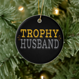 Trophy Husband Keramik Ornament