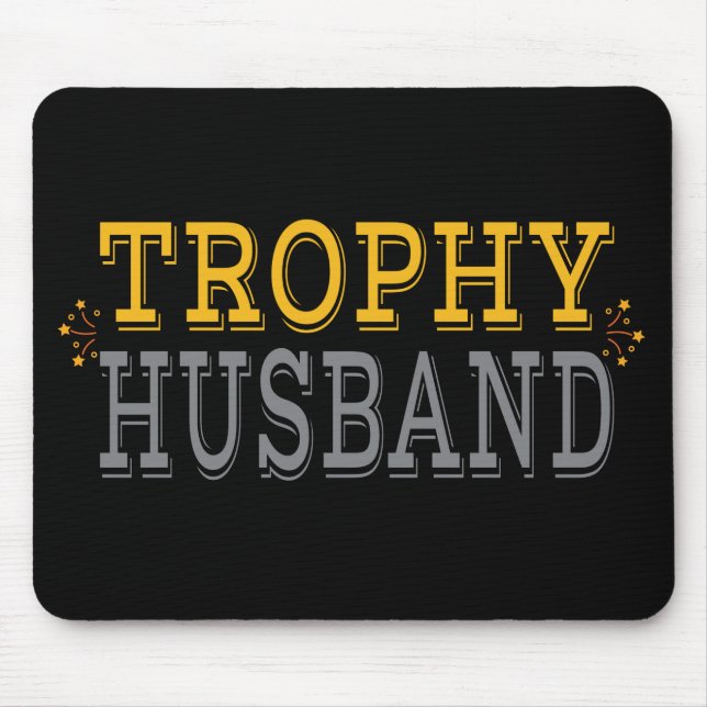 Trophy Husband Mousepad (Vorne)