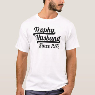 Trophy Husband seit 1976 T-Shirt