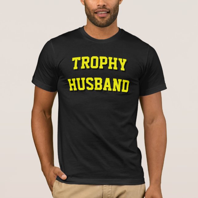 Trophy Husband T - Shirt (Vorderseite)