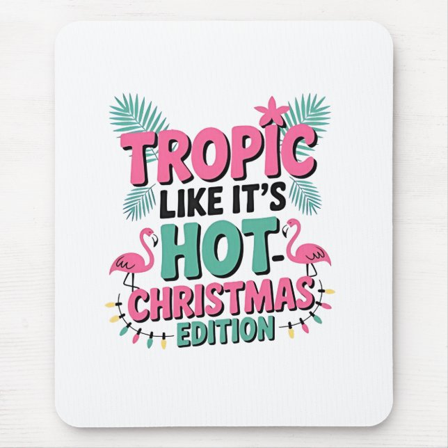 Tropic Like It's Hot: Christmas Edition Mousepad (Vorne)