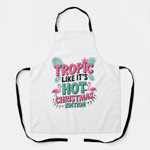 Tropic Like It's Hot: Christmas Edition Schürze