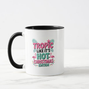 Tropic Like It's Hot: Christmas Edition Tasse