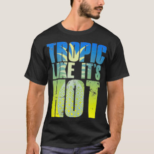 TROPIC WIE SEIN HOT Funny Beach Vacation Pub Zitat T-Shirt