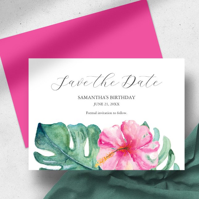 Tropical Birthday Speichern Sie die Datumskarten Save The Date (Birthday save the date pink hibiscus flower and monstera palm leaves watercolor )