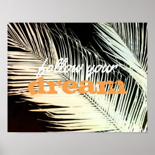 tropical palm quote poster follow your dream