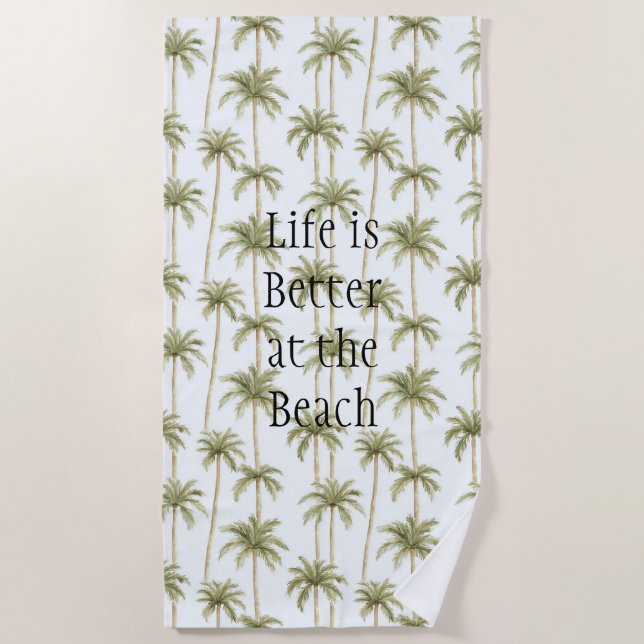 Tropical Palm Trees Life is better at the beach Strandtuch (Vorderseite)