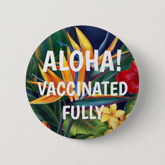 Tropical Paradise Hawaiian Floral Aloha Vaccinated Button (Vorderseite)