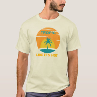 Tropisch wie es Heiß Tropical T-Shirt Lustig 