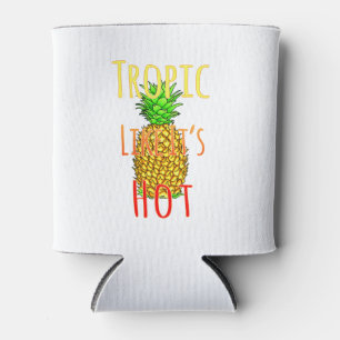 Tropisch wie seine heiße Ananas Dosenkühler
