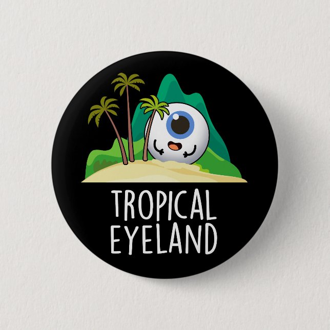 Tropisches Auge Land Funny Island Pun Dark BG Button (Vorderseite)