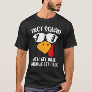 TrottSquad werden wir dort hinkommen, wenn wir dor T-Shirt