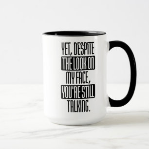trotz des Blickes auf meinem Gesicht sprechen Sie Tasse