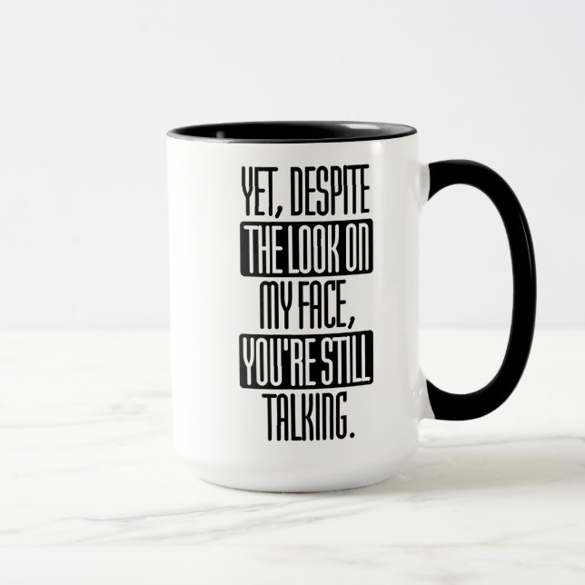 trotz des Blickes auf meinem Gesicht sprechen Sie Tasse (Rechts)
