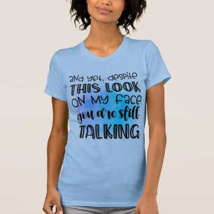 Trotz dieses Aussehens T - Shirt