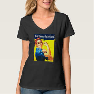 Trotzdem beharrt sie auf starken Frauen Rosie Rive T-Shirt
