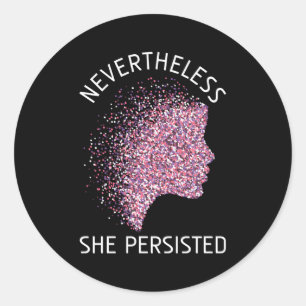 Trotzdem beharrte sie auf Feminismus Feministin Runder Aufkleber