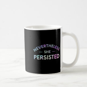 Trotzdem beharrte sie auf Inspirationsfeministin Kaffeetasse