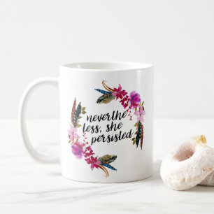 Trotzdem Beharrte Sie Doppelseitige Kissenhülle Kaffeetasse