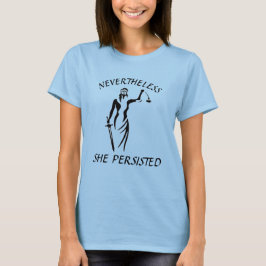 "Trotzdem beharrte sie" mit der Justiz T-Shirt