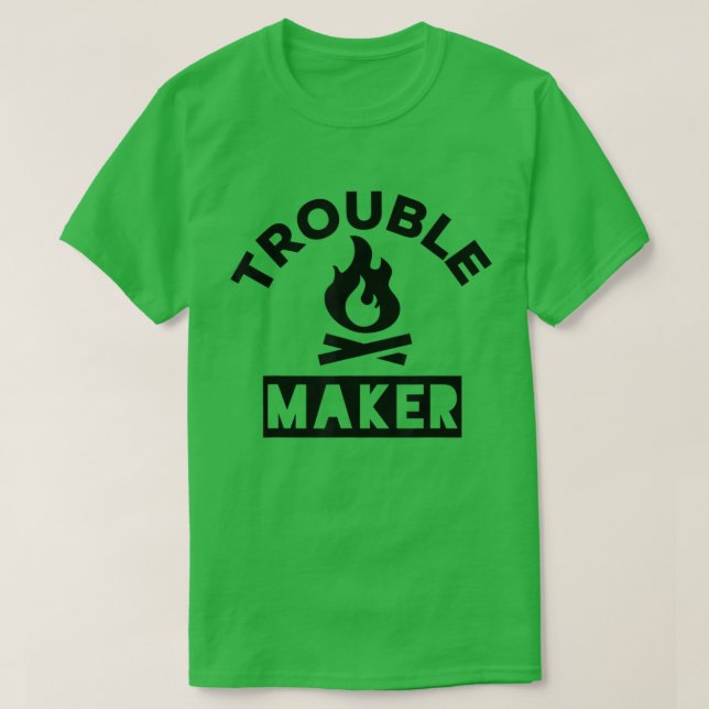 Trouble Maker Camp Fire Trending TShirt (Design vorne)