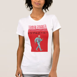 Troublemaker T-Shirt