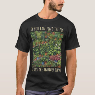 Trouvez le t-shirt drôle Fig pour amateur de plant