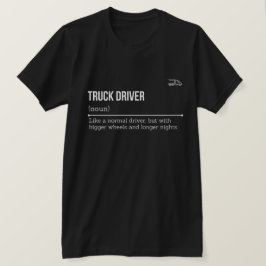 Truck Driver Definition for TRUCK DRIVER  T-Shirt