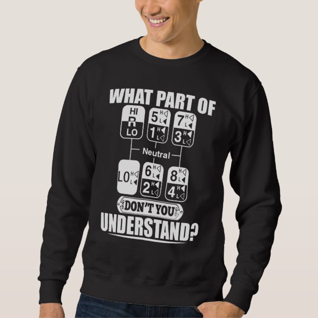 Trucker Gearshift Truck Driver Presents Sweatshirt (Vorderseite)