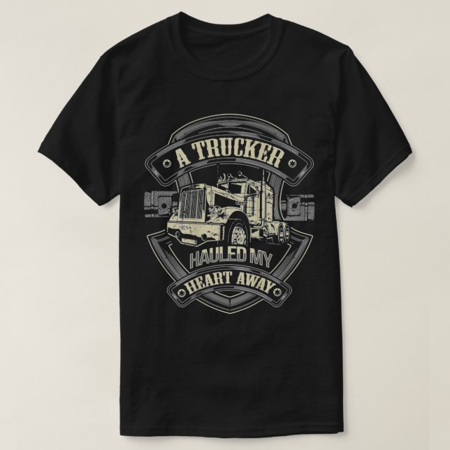 Trucker Hauled weg My Heart Girlfriend Truck Driv T-Shirt (Design vorne)
