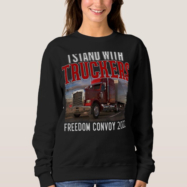 Trucker Support Ich stehe mit Truckers Freedom Con Sweatshirt (Vorderseite)