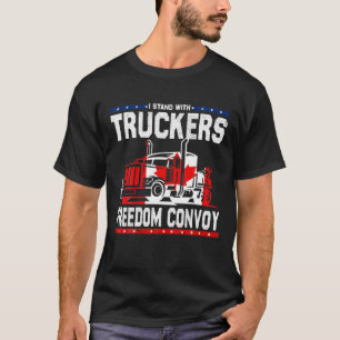 Trucker Support Ich stehe mit Truckers Freedom Con T-Shirt