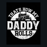 Trucker Truck Driver Dad Son Daughter Vintage Poster<br><div class="desc">Trucker Truck Driver Dad Son Daughter Vintage That'S How My Gift. Perfect gift for your dad,  mom,  papa,  men,  women,  friend and family members on Thanksgiving Day,  Christmas Day,  Mothers Day,  Fathers Day,  4th of July,  1776 Independent day,  Veterans Day,  Halloween Day,  Patrick's Day</div>