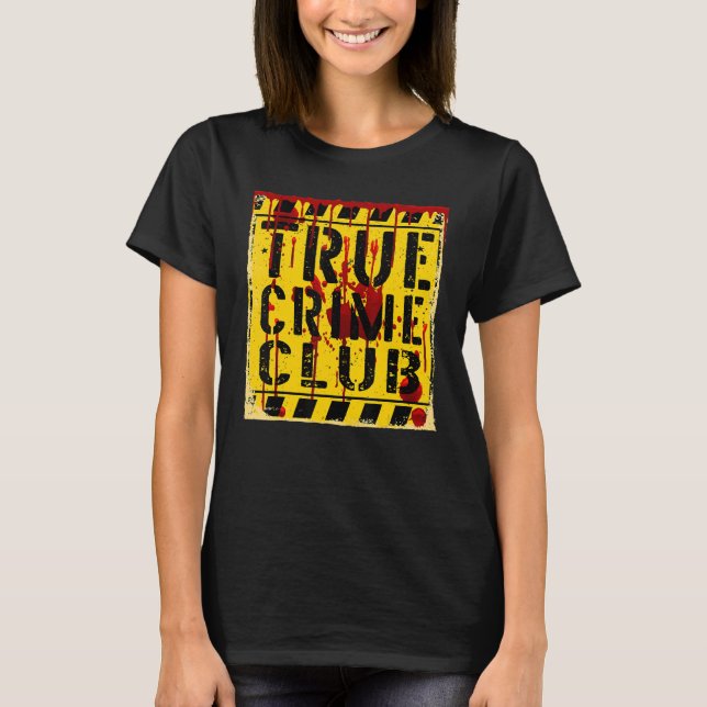 True Crime Club Warnzeichen für wahre Kriminalität T-Shirt (Vorderseite)