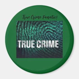 True Crime Fanatic Button Magnet