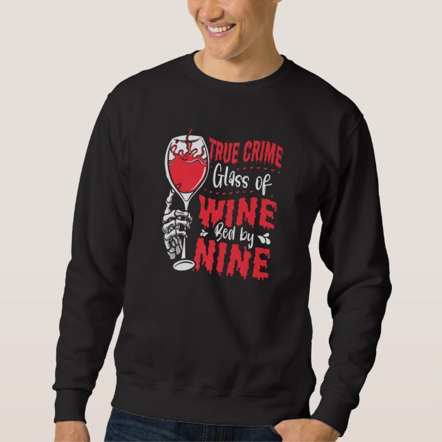 True Crime Glass Of Wine Bed By Nine True Crime   Sweatshirt (Vorderseite)