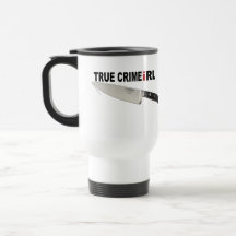 True Crime IRL To Go-Tasse