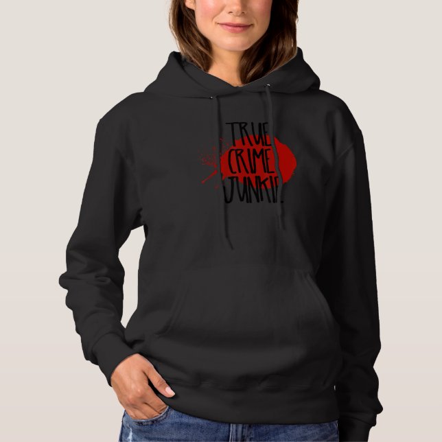 True Crime Junkie 1 Hoodie (Vorderseite)
