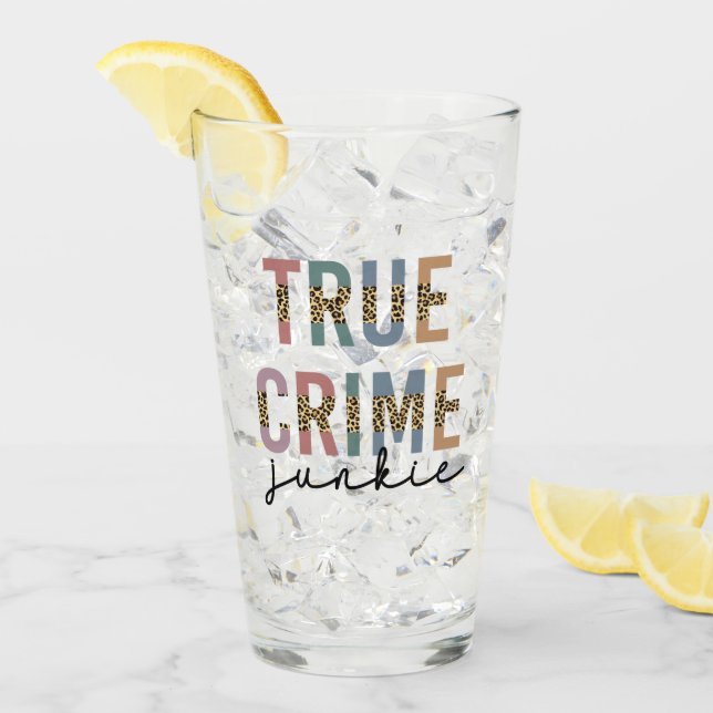 True Crime Junkie | Ermordete Kriminalitätsanzeige Glas (Vorderseite Ice)