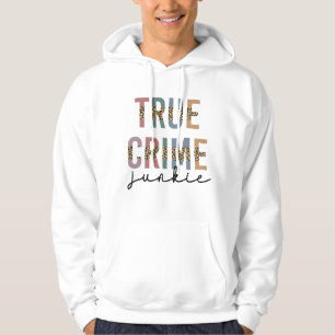 True Crime Junkie Ermordete Kriminalitätsanzeige Hoodie