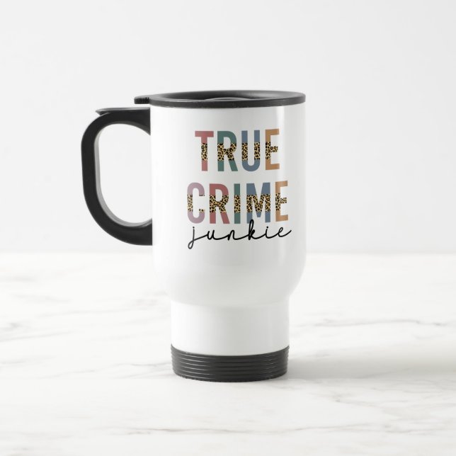 True Crime Junkie | Ermordete Kriminalitätsanzeige Reisebecher (Links)