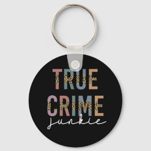 True Crime Junkie   Ermordete Kriminalitätsanzeige Schlüsselanhänger